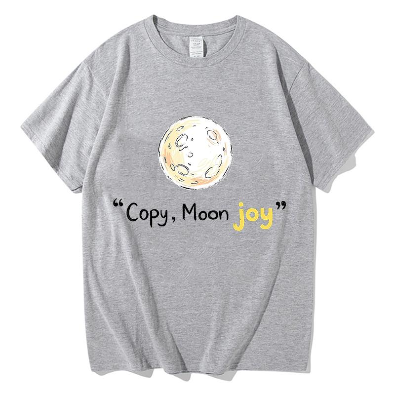 Funny Copy Moon Joy Graphic Print T Shirts Unisexs Unisex Cute Kwaii Pure Cotton Meme Tshirts Male Casual Oversized Tshirt Clothes
