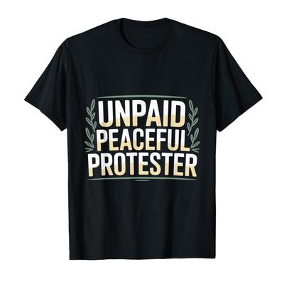 Неоплачиваемый Мирный Протестующий Ретро Свобода Гражданская Свобода Мем Футболка Для Мужчин Женщин 100% Хлопок Футболки С Коротким Рукавом 0318-...
