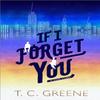 If I Forget You by T. C. Greene Paperback Book 9781782399377
