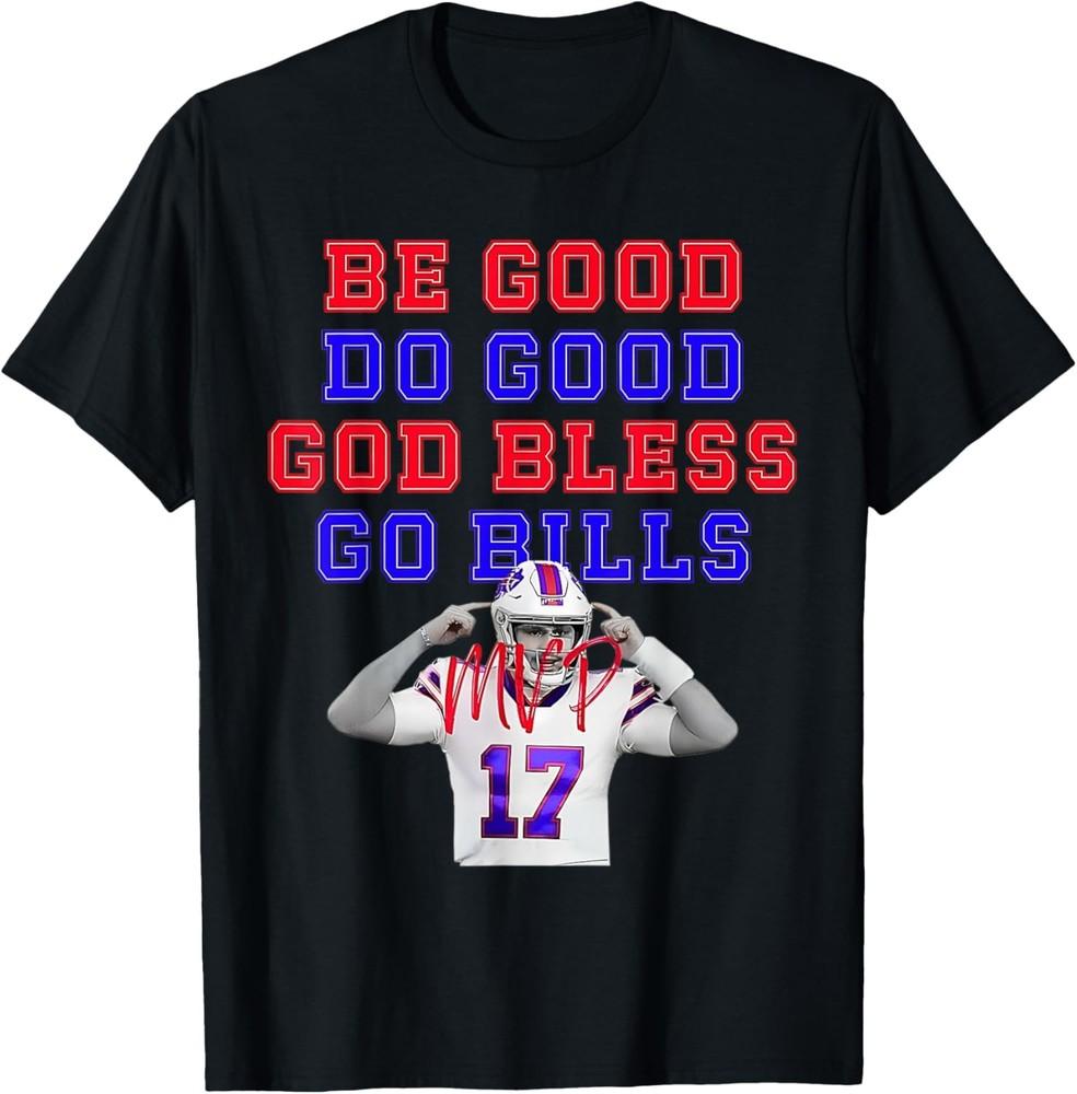 Be Good Do Good God Bless Go Bills Unisex T-Shirt Unisex T-Shirt