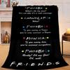 1PC Friends Show Quotes Flannel Blanket Gift, Suitable for Both Men And Women, Soft Ideal for Beds And Sofa, Birthday Or Christmas Gift