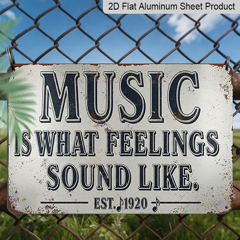 2D Flat, 1pc Vintage "Music Is What Feelings Sound Like" Metal Sign - Retro Wall-Mounted Aluminium Plaque Suitable for Home, Office, Bar Decor