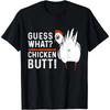 2024 Summer Funny Guess What  Chicken Butt! White Design T-Shirts T-Shirt