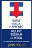 Книга What Really Happened Hillary Rodham Clinton : An Astrological and Prophectic Assessment