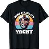 Сбрось это, как будто это яхта _ Забавная футболка Капитана в стиле Yacht Rock