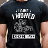 I Came Mowed Kicked Grass T Shirt Zero Turn Lawn Mower Funny Care Gardener Vintage Washed Stretched Versatile Slightly