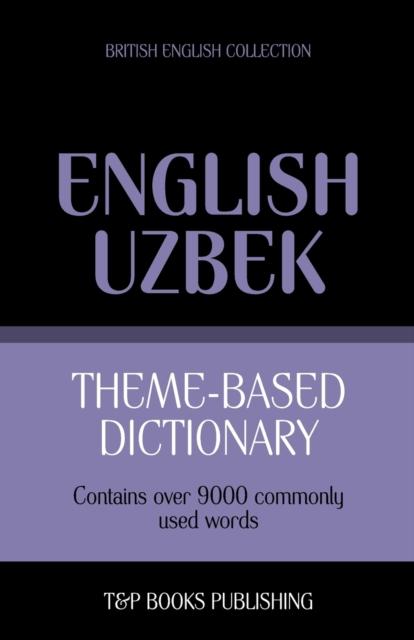 The Theme-based Dictionary British English-Uzbek - 9000 Words : 174 Book