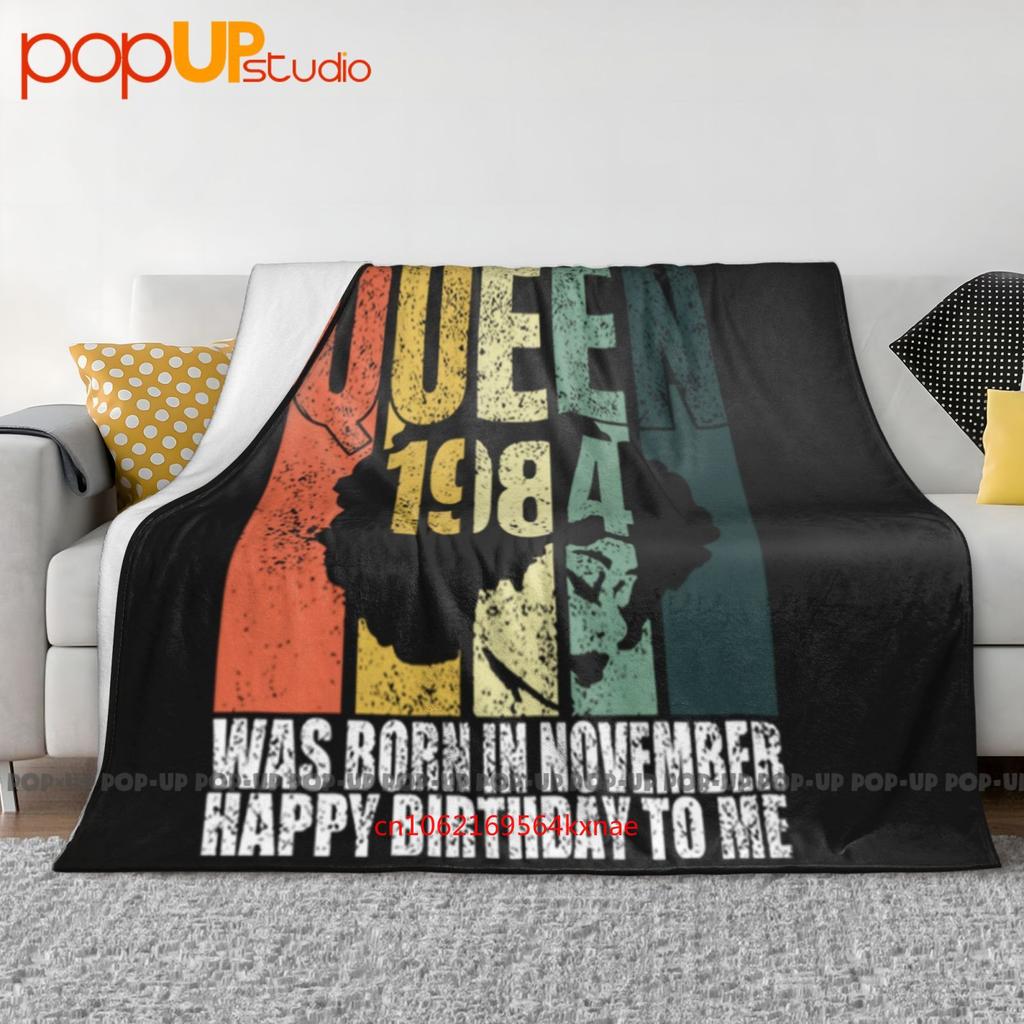 Queen Was Born In November 1984 Bday Birthday Ultra-Soft Blanket Quilt Winter Sofa Cover Bed Covers