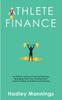 Книга Athlete Finance : An Athlete's Guide To Financial Planning, Managing Cash Flow, Avoiding Debt, Smart Investing, and Retirement Planning