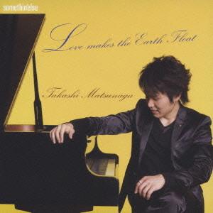 CD TAKASHI MATSUNAGA Love Makes The Earth Float TOCJ68078 Somethin Else 2008 Япония ObiJazz Б/у