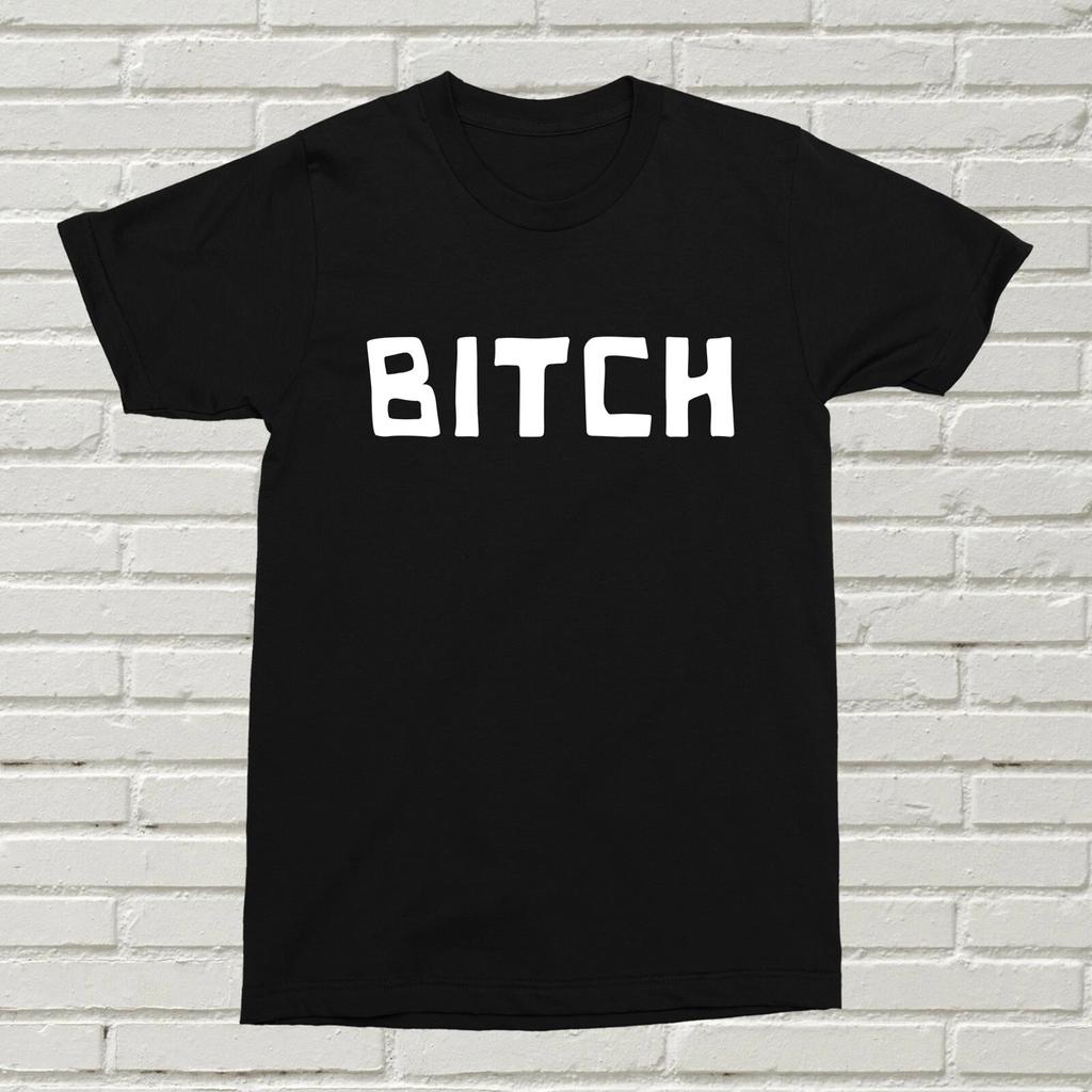 B!tch T-Shirt Funny Rude Alternative Offensive Gift Present Birthday XMAS Swear