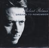 7inch Record ROBERT PALMER - Dreams To Remember EM193 EMI 1991 UK Dance & Electronica Used