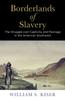 Книга Borderlands of Slavery : The Struggle Over Captivity and Peonage In the American Southwest