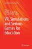 The VR, Simulations and Serious Games for Education Book