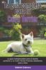 Книга La Guia Completa Para Tu Cairn Terrier : La Guia Indispensable Para El Dueno Perfecto Y Un Cairn Terrier Obediente, Sano Y Feliz.