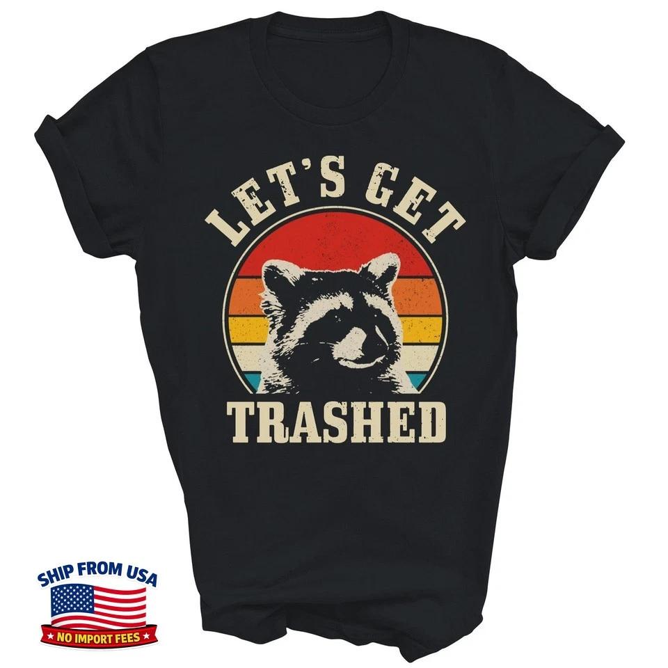 Raccoon Let Is Get Trashed Racoon Funny Unisex T-Shirt