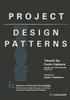 The Project Design Patterns : 32 Patterns of Practical Knowledge for Producers, Project Managers, and Those Involved In Launching New Businesses Book