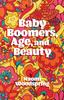 Книга Baby Boomers, Age, and Beauty