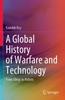 Книга A Global History of Warfare and Technology : From Slings To Robots