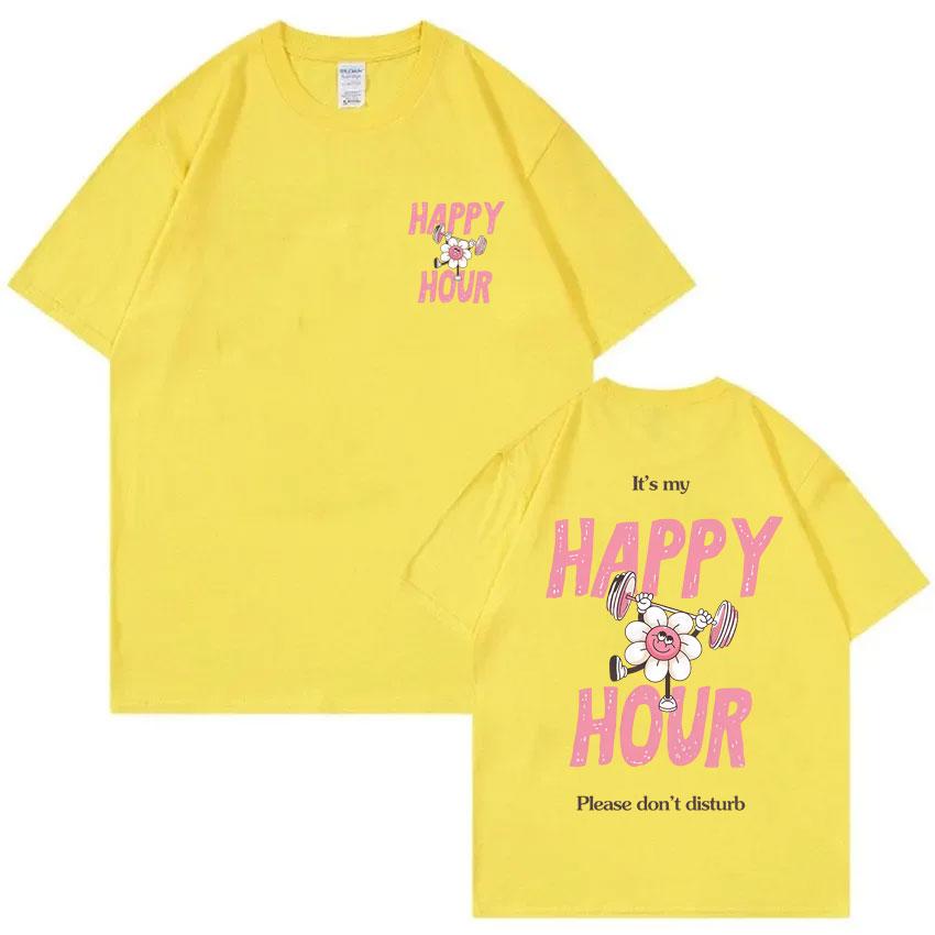 My Happy Hour Gym Edition Tshirt Unisex Pump Cover Oversized Gym Lover T Shirt Unisex Women Clothing Fashion Casual Cotton Tshirt