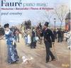 CD GABRIEL FAUR; PAUL CROSSLEY - Faure: Piano Music RRC1187 Regis Records US Classical Used