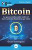 The GuiaBurros : Bitcoin: Lo Que Necesitas Saber Sobre El Nuevo Sistema Financiero Que Viene Book
