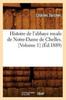Книга Histoire De l'Abbaye Royale De Notre-Dame De Chelles. [Volume 1] (Ed.1889)