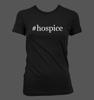 #Hospice Cute Funny Hashtag JuniorS Cut Unisex T-shirt Rare