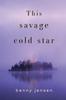Книга This Savage Cold Star