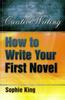 The How To Write Your First Novel Book
