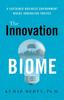 Книга The Innovation Biome : A Sustained Business Environment Where Innovation Thrives