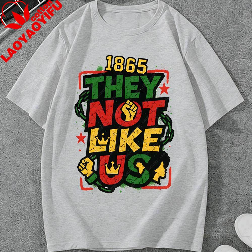 Juneteenth 1865 They Not Like Us Graphic TShirt Unisex Women African American Pride Black Power Tee Cotton Top for Juneteenth Gift