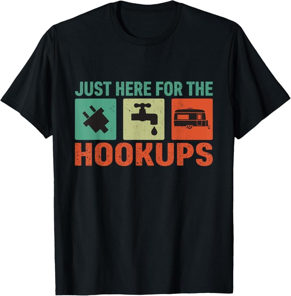 Just Here For The Hookups Shirt Motorhome Camping RV T-Shirt Unisex T-Shirt
