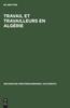 Книга Travail Et Travailleurs En Algerie : 1