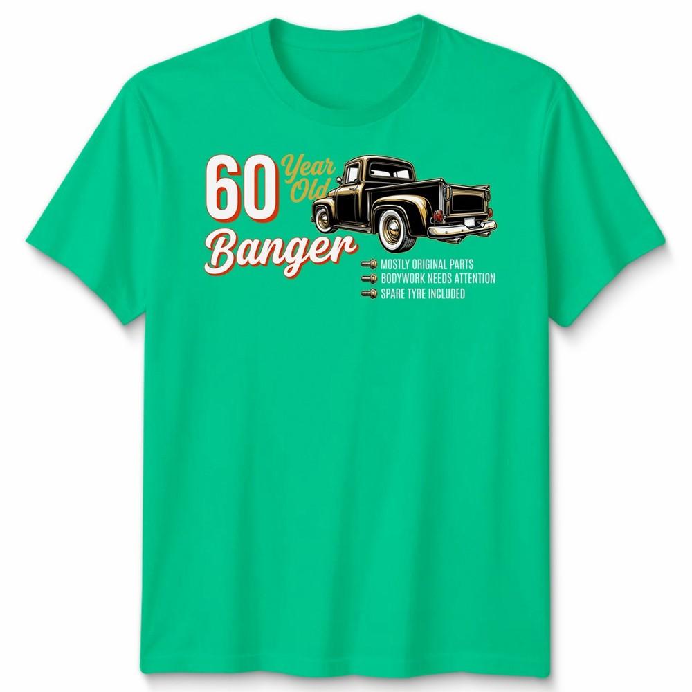 60 Year Old Banger Birthday 60th Unisex T Shirt Funny Milestone Bday Gift