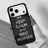 Keep Calm and Ride On Love Horses Pony Mobile Phone Case for IPhone 17 AIR 16pro Max 15 14 13 12 11 Bumper Cover