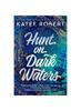 Книга Hunt On Dark Waters : A Sexy Fantasy Romance from TikTok Phenomenon and Author of Neon Gods