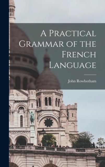 The A Practical Grammar of the French Language Book