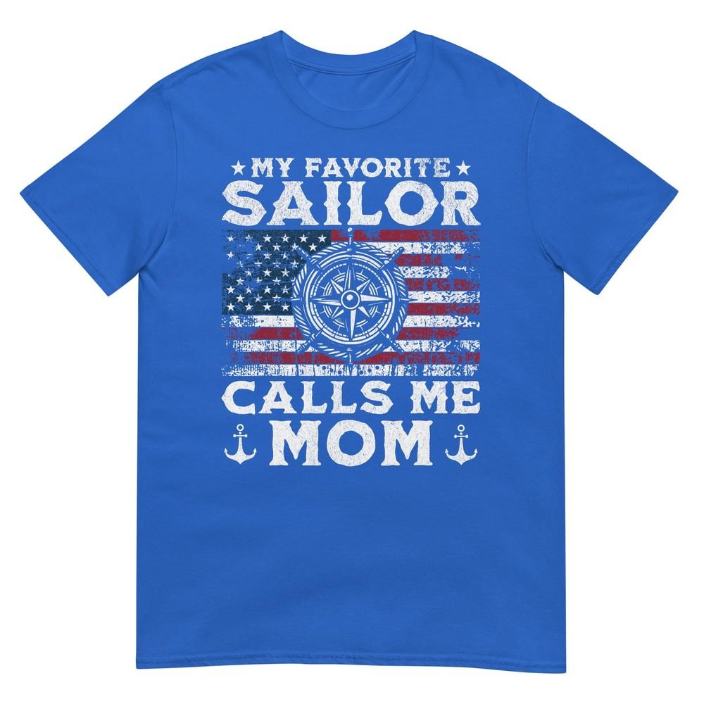 My Favorite Sailor Calls Me Mom Proud Mom Of A Sailor TShirt