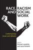 The Race, Racism and Social Work : Contemporary Issues and Debates Book