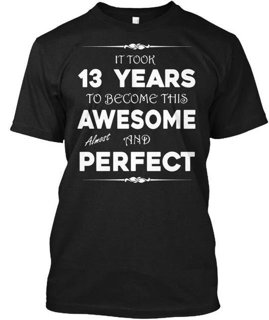 Футболка на 13-й день рождения 13 лет 2004 года 'It Took To Become' Сделано в США S–5XL