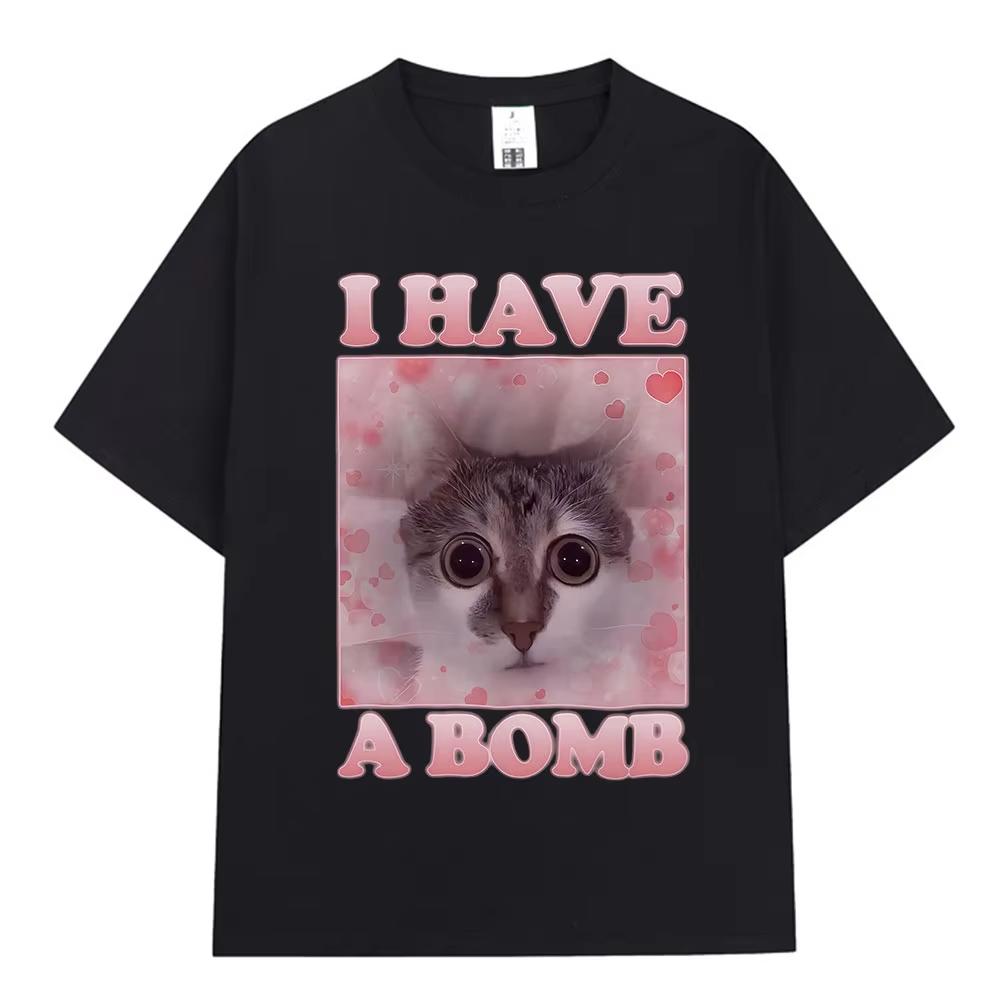 I Have A Bomb Funny Cat Meme Print Tshirts Unisex Women Fashion Short Sleeve Tshirt Casual Oversized Clothing Streetwear Cotton