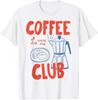 Coffee Club Retro Coffee Graphic For Coffee Lover Men Women T-Shirt