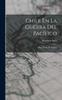 Книга Chile En La Guerra Del Pacifico : Obra Escrita En Italiano