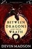 The Between Dragons and Their Wrath Book