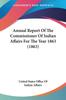 Книга Annual Report Of The Commissioner Of Indian Affairs For The Year 1863 by United States Office Of Indian Affairs - Paperback