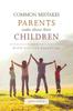The Common Mistakes Parents Make About Their Children : With Tips for Parenting Book