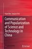The Communication and Popularization of Science and Technology In China Book