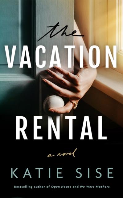 The The Vacation Rental : A Novel Book