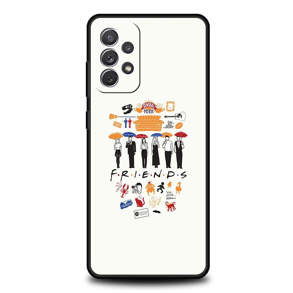 Friends Phone Case for Samsung Galaxy A55 A35 A17 A07 A15 A13 A25 A51 A71 A72 A73 A32 A52 A52S A41 5G Soft TPU Shell Fundas Bags